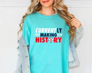 Currently Making History Teal Tee