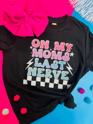 On My Moms Last Nerve (Infant-Youth)