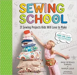 Sewing School: 21 Sewing Projects Kids will Love to Make