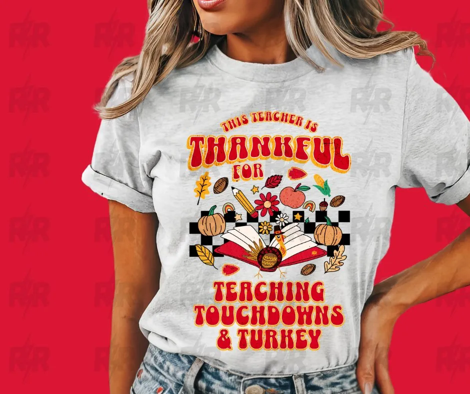 This Teacher is Thankful for Teaching, Touchdowns & Turkey Ash Tee