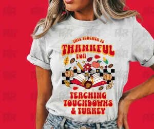 This Teacher is Thankful for Teaching, Touchdowns & Turkey Ash Tee